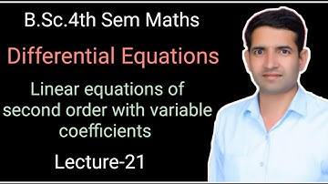 B.Sc.4rth Sem Maths L-21 Linear equations of second order with variable coefficients Jitendra kumar