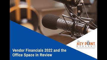 Podcast | Vendor Financials 2022 and the Office Space in Review