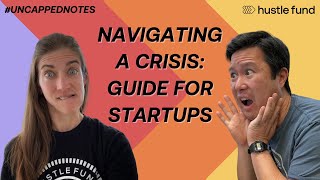 Navigating a crisis: guide for startups | Ep 22 | Uncapped Notes