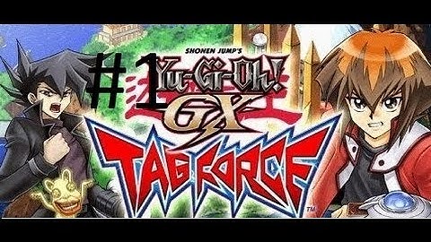 Introductions, Yu Gi Oh Gx Tag Force Evolution part 1