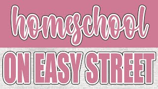 Homeschool On Easy Street | Homeschooling Made Easy: 7 Years of Wisdom | Homeschool Motivation