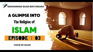 A GLIMPSE INTO THE RELIGION OF ISLAM | EPISODE 03