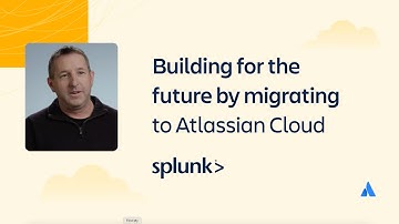 Splunk: Building for the future by migrating to Atlassian cloud | Atlassian