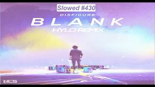 [SLOWED] #430 : Disfigure - Blank (HYLO Remix) | Future Bass | [NCS Release | Remake] | DFY