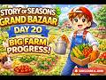 Day 20 Farm Keeps Growing! 🌱 | Story of Seasons Grand Bazaar