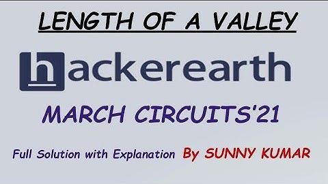LENGTH OF A VALLEY | HACKEREARTH MARCH CIRCUITS 2021