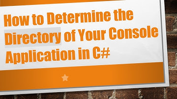 How to Determine the Directory of Your Console Application in C#