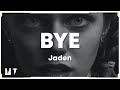 BYE - Jaden (Lyrics) 🎶