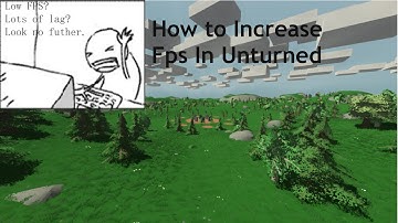 Unturned How to Increase Your FPS