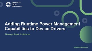 Adding Runtime Power Management Capabilities to Device Drivers - Shreeya Patel, Collabora