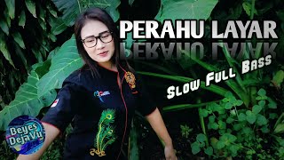 PERAHU LAYAR Remix Slow Bass (DJ Beyes DejaVu)