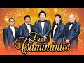LOS CAMINANTES MIX - Mix Los Caminantes Romanticas