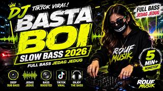🔥 DJ BASTA BOI TIKTOK SLOW BASS 2026 | FULL BASS JEDAG JEDUG | ROUF MUSIK