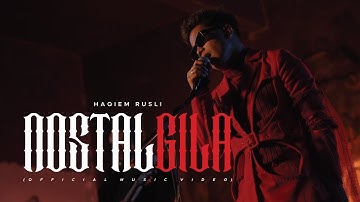 Haqiem Rusli  - NostalGila (Official Music Video)