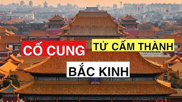 Tham Quan Cố Cung, Tử Cấm Thành Ở Bắc Kinh Trung Quốc