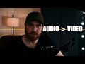 Good AUDIO Is MORE IMPORTANT Than Good Video Good AUDIO Is MORE IMPORTANT Than Good Video