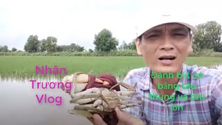 Nhân Trương Vlog | Đánh bắt cá bằng tàu thúng và tàu lớn