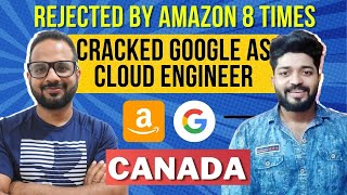 NO JOB😔|REJECTED BY AMAZON 8 TIMES| CRACKED CLOUD ENGINEER AT GOOGLE CANADA❤️ |AWS AZURE GCP EXPERT🔥