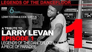 BBC Legends Of The Dancefloor - A Tribute To Larry Levan Episode 1 (A Piece of Paradise Garage NYC)