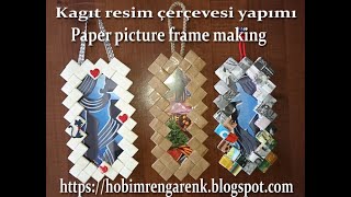 Kagıt resim çerçevesi yapımı -- Paper picture frame making -- Geridönüşüm – Recycle