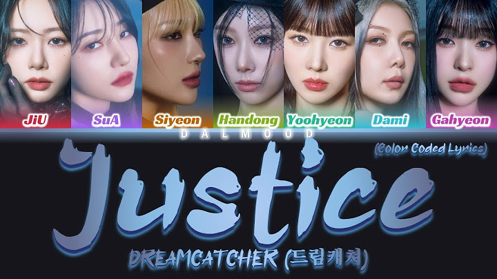 DREAMCATCHER (드림캐쳐) - JUSTICE [Color Coded Lyrics Han|Rom|Eng]