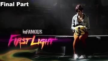 inFamous: First Light Ending / Final Mission - Gameplay Walkthrough Part 5 (PS4)