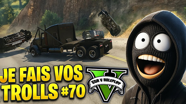 JE FAIS VOS TROLLS 70 (GTA 5 RP)
