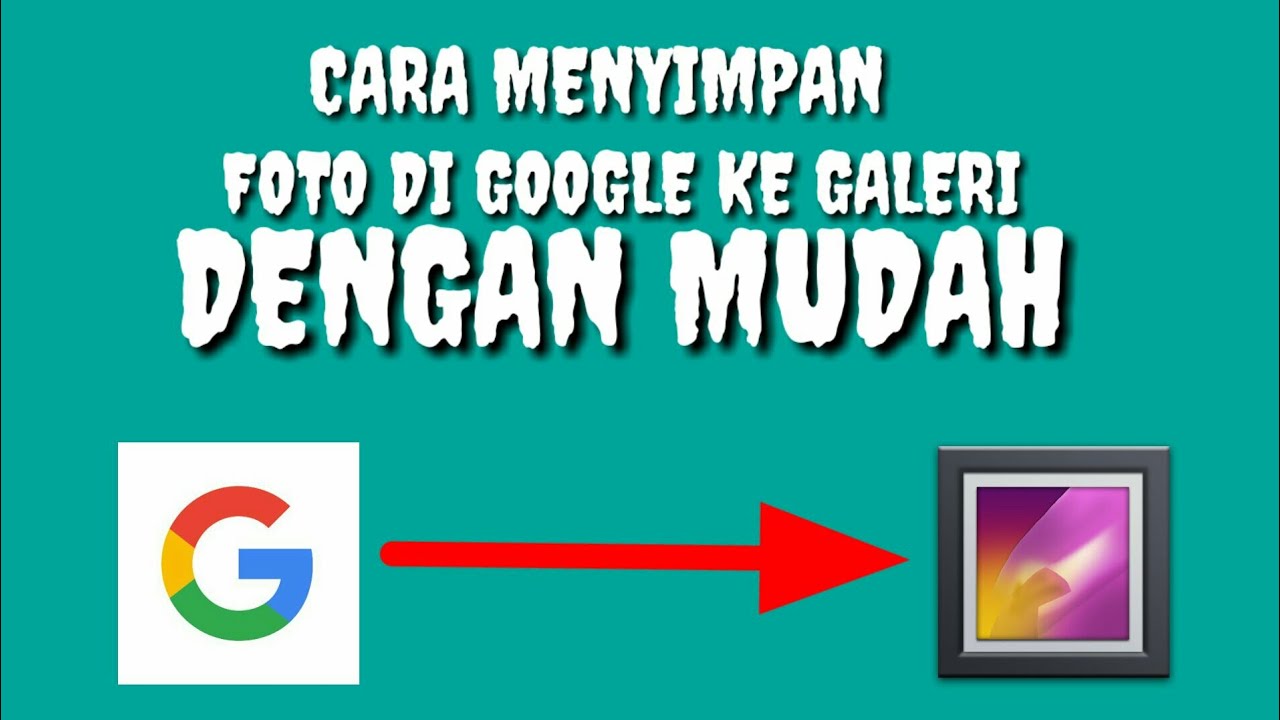 Cara menyimpan foto di google ke galeri dengan mudah YouTube