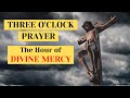 Three oclock prayer  the hour of divine mercy