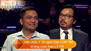 AI LÀ TRIỆU PHÚ Viên chức Y Tế nghe theo CON TIM không chọn theo LÝ TRÍ