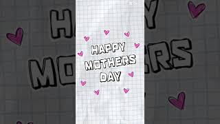 HAPPY MOTHERS DAY!!! (I got the pictures off of google. They are not mine)