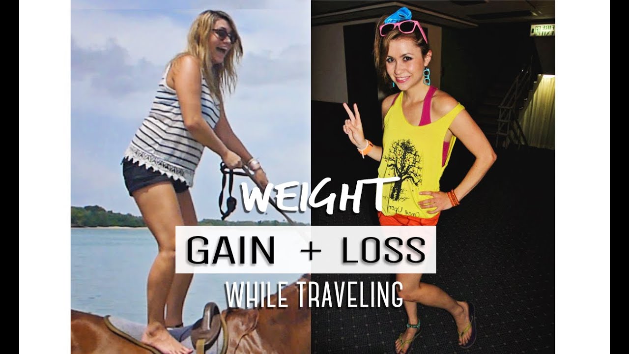 WEIGHT GAIN vs LOSS while traveling YouTube