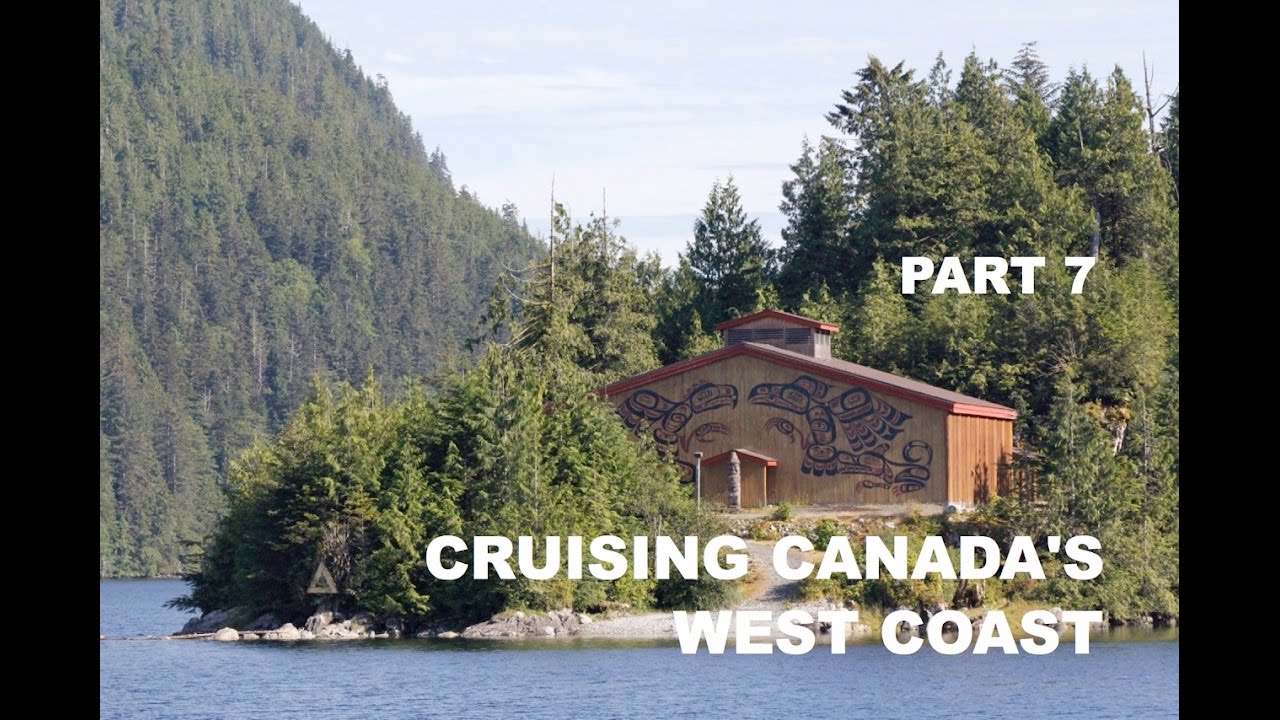 Life is Like Sailing – Cruising Canada’s West Coast – Part 7