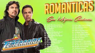 LOS TEMERARIOS SUS PRIMERAS CANCIONES - LOS TEMERARIOS Y SUS MEJORES CANCIONES ROMANTICAS