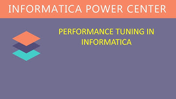 Performance Tuning in Informatica