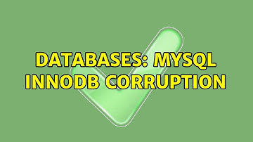 Databases: MySQL Innodb corruption