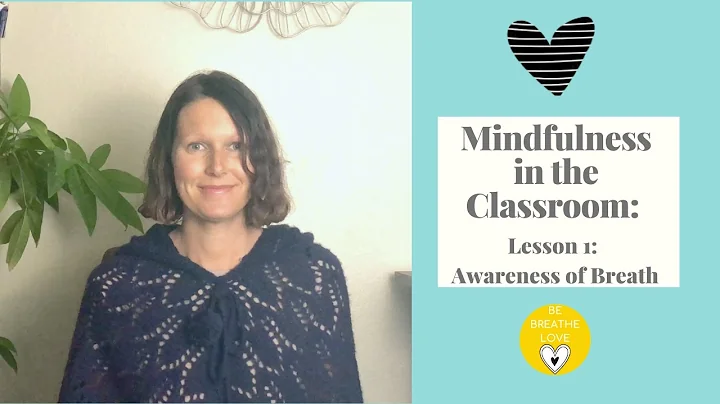 Mindfulness in the Classroom- Lesson 1: Awareness ...