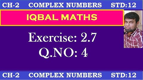 TN Class 12 Maths New Syllabus Exercise 2.7 Q.NO.4 Chapter-2 Complex Numbers கலப்பு எண்கள்
