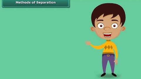 Methods of Separation | Class 6 | Science