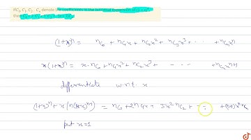 If`C_0,C_1,C_2..C_n` denote  the coefficients in the binomial expansion of `(1 +x)^n`, then `C...
