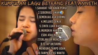 Kumpulan Lagu Betrand Peto Feat Anneth Delliecia,Album Betrand,Lagu Betrand Terbaru,Betrand x Anneth