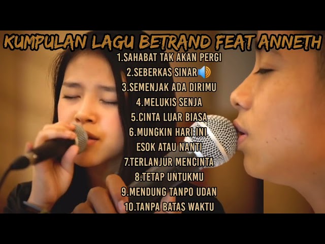 Kumpulan Lagu Betrand Peto Feat Anneth Delliecia,Album Betrand,Lagu Betrand Terbaru,Betrand x Anneth class=