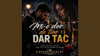 Mi-e dor de tine dar tac
