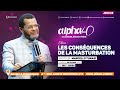 Les conséquences de la masturbation. Pasteur MARCELLO TUNASI  [Alpha 40 - jour 28]