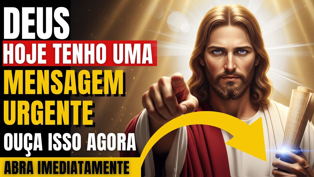 DEUS DIZ: OUÇA ISSO AGORA, MENSAGEM URGENTE DO CÉUS!