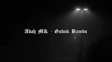 Abah MK - Gubuk Bambu
