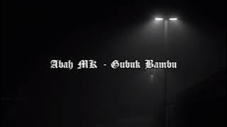 Abah MK - Gubuk Bambu