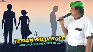 LAGU SUPER GALAU TERBARU TEMU KARYA 05 2022_TEBILIN SIQ BERAYE MUSTAMIN STKR