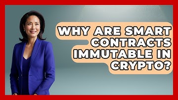 Why Are Smart Contracts Immutable In Crypto? | Crypto Simplified for Seniors News