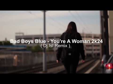 Bad Boys Blue - You're A Woman 2K24